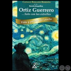 ORTÍZ GUERRERO  ... Solo con las estrellas - Autor: CATALO BOGADO BORDÓN 